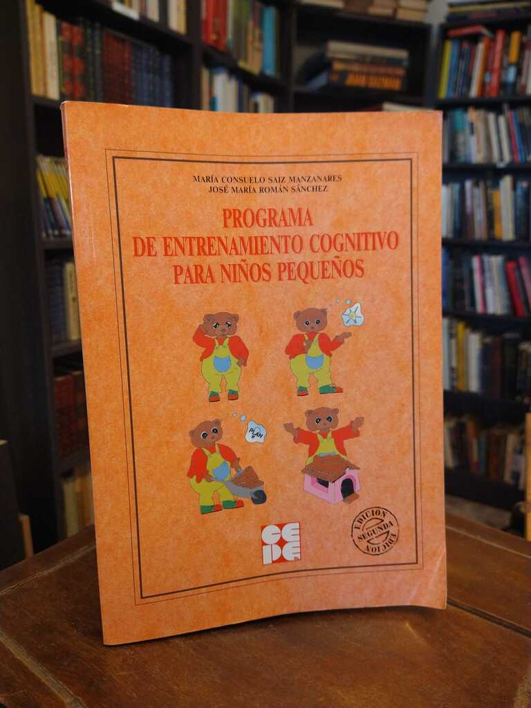 Programa de entrenamiento cognitivo para niños pequeños - María Consuelo Saiz Manzanares · José María...