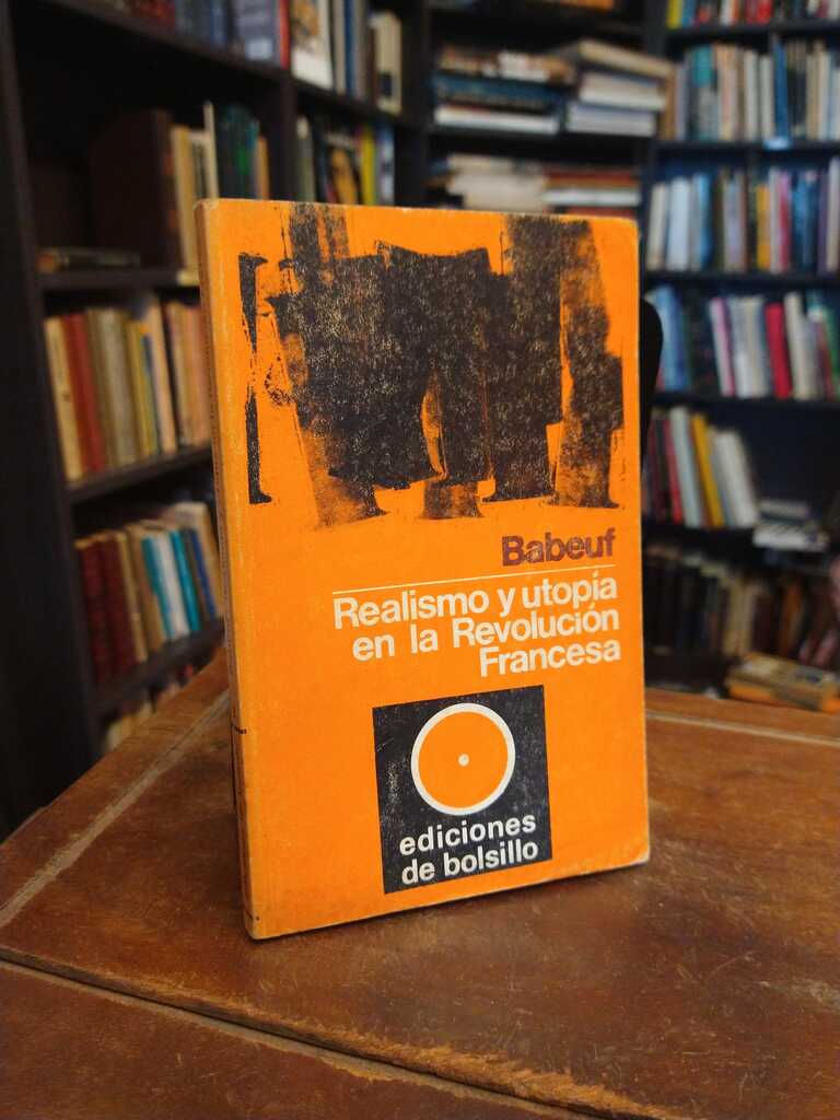 Realismo y utopía en la Revolución Francesa - Gracchus Babeuf