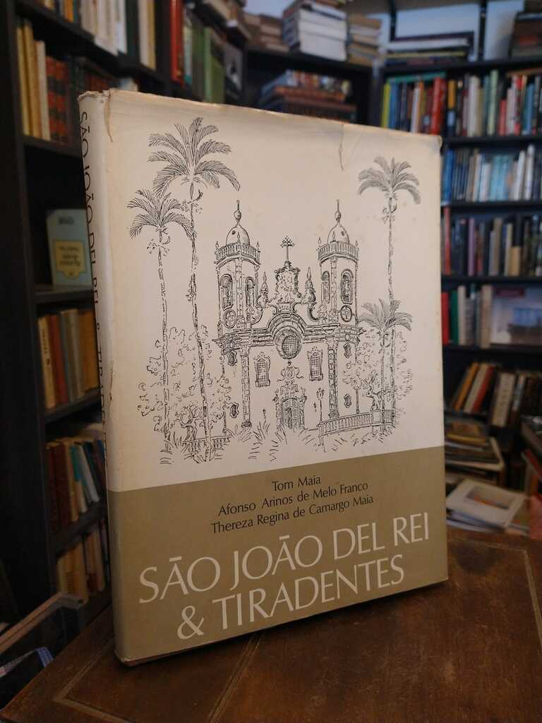 São João del Rei & Tiradentes - Tom Maia · Afonso Arinos de Melo Franco ·...