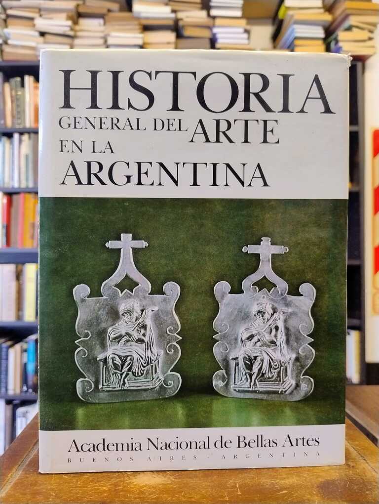 Historia general del arte en la Argentina II - Academia Nacional de Bellas Artes