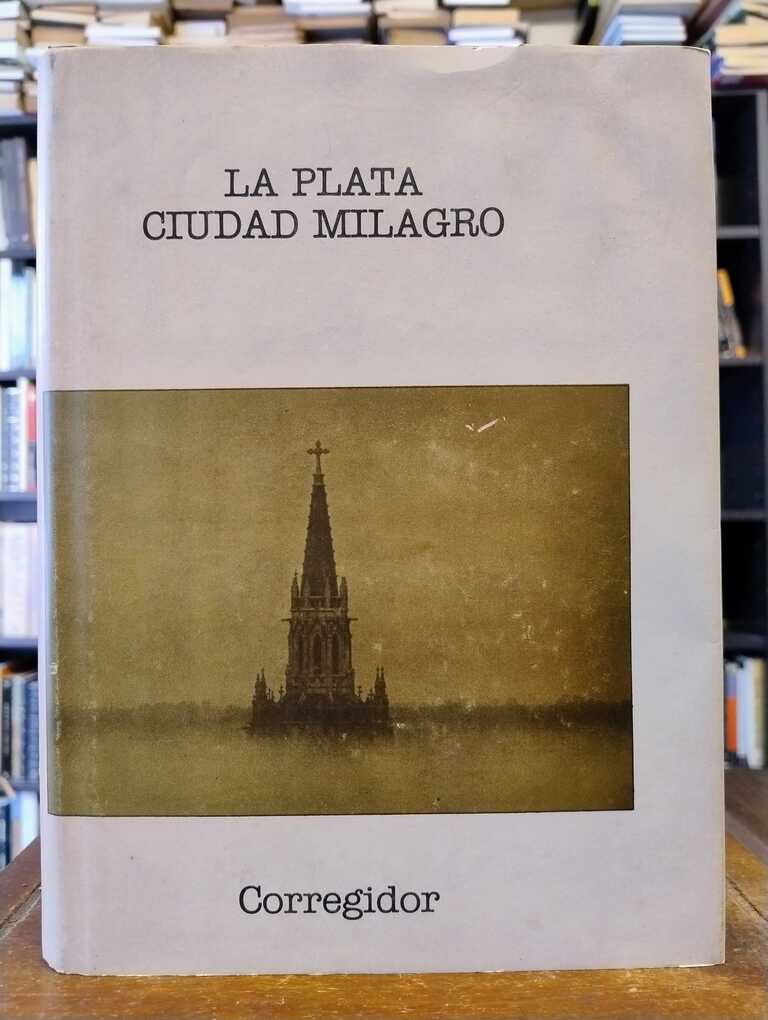 La Plata, ciudad milagro - Catalina Lerange