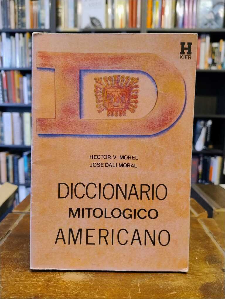 Diccionario mitológico americano - Hector Morel · José Dali Moral