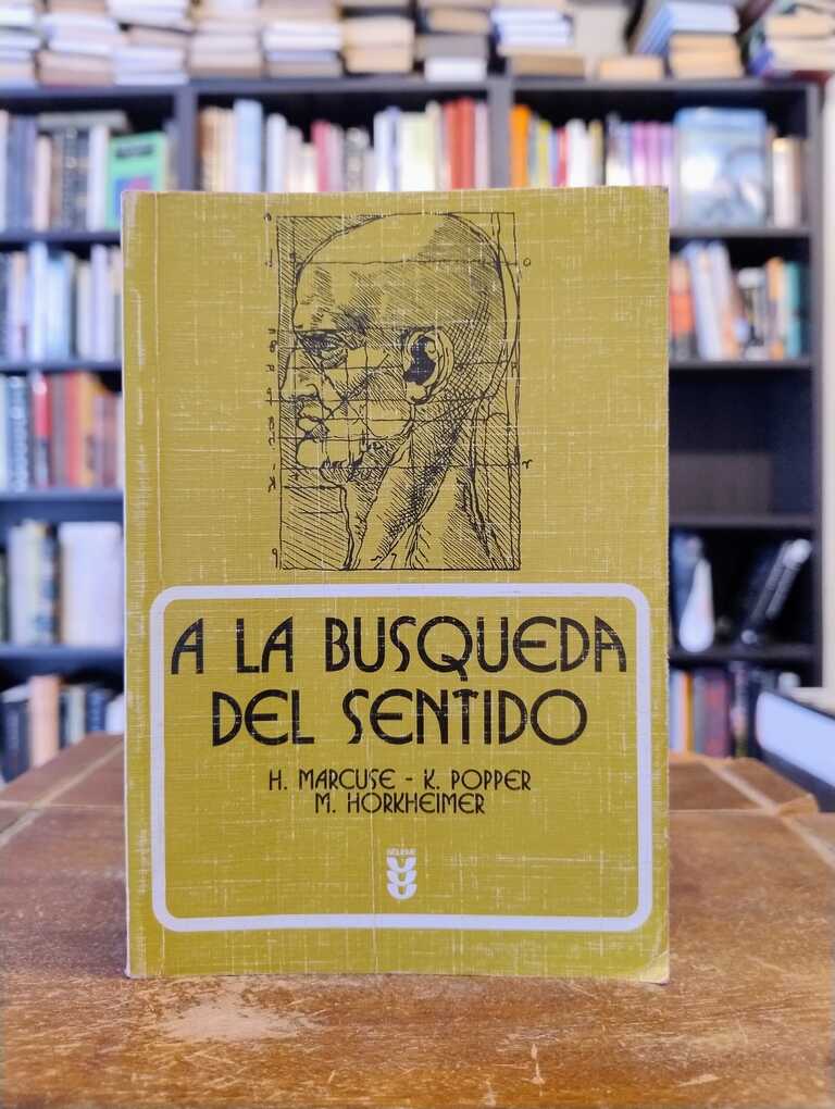 A la búsqueda del sentido - Herbert Marcuse · Karl Popper · Max Horkheimer