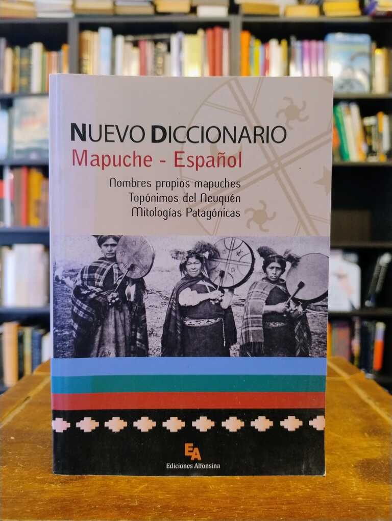 Nuevo diccionario Mapuche - Español - Eduardo Suárez