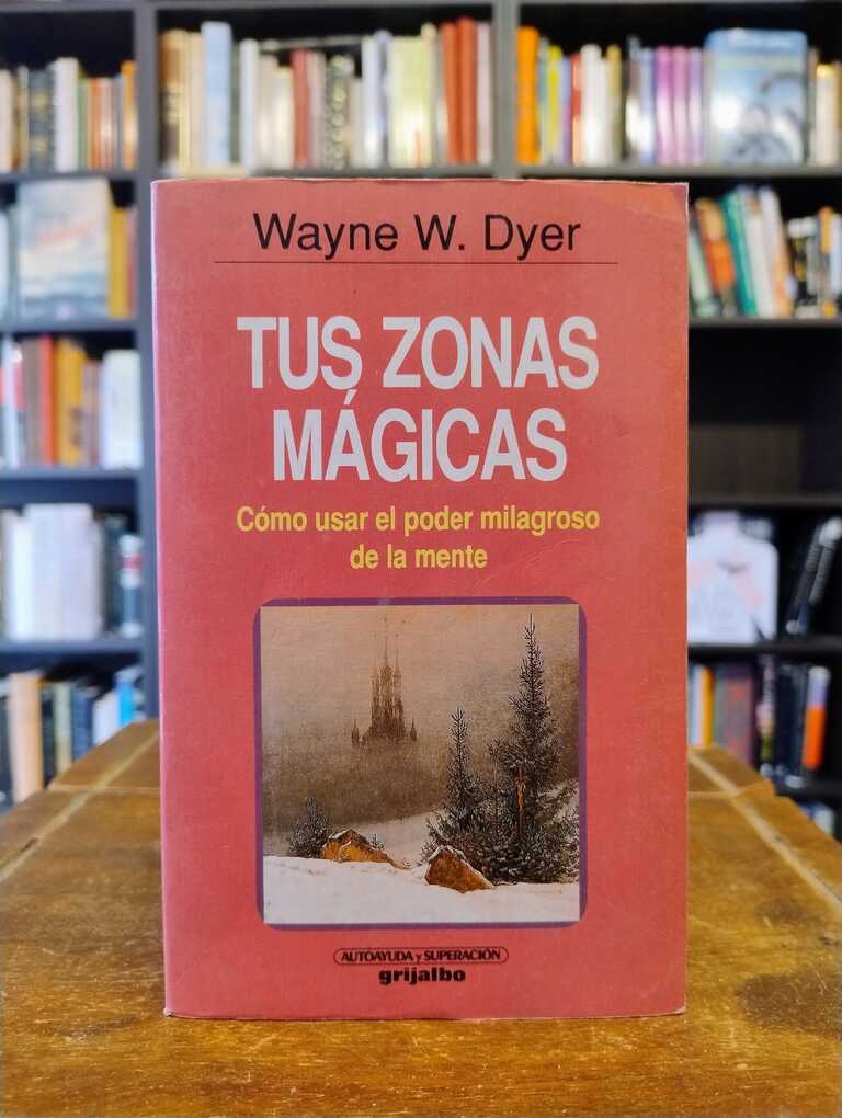 Tus zonas erróneas - Wayne W. Dyer