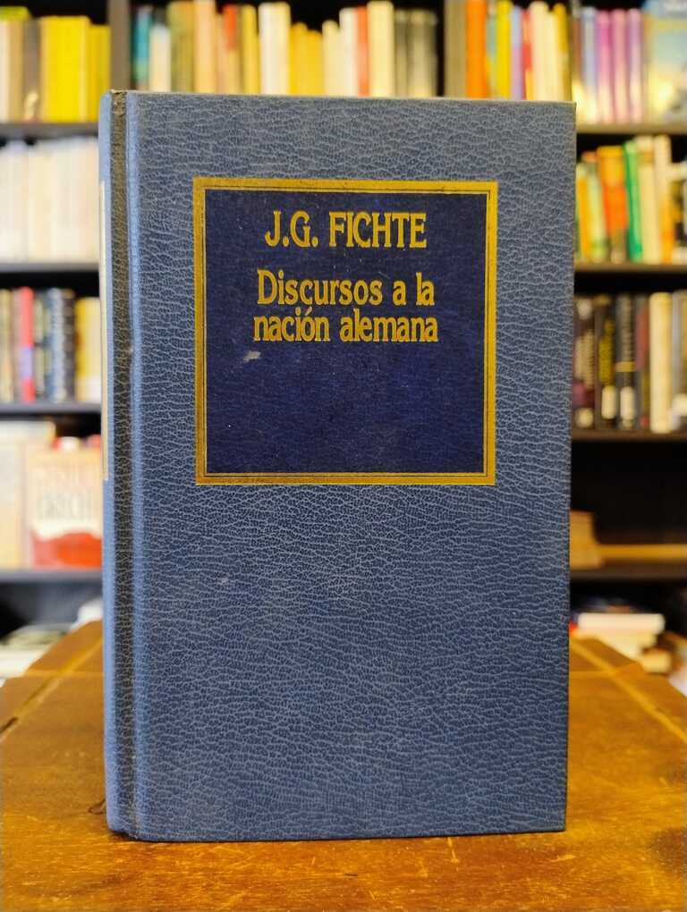 Discursos a la nación alemana - Johann Gottlieb Fichte