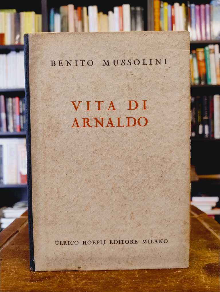 Vita di Arnaldo - Benito Mussolini