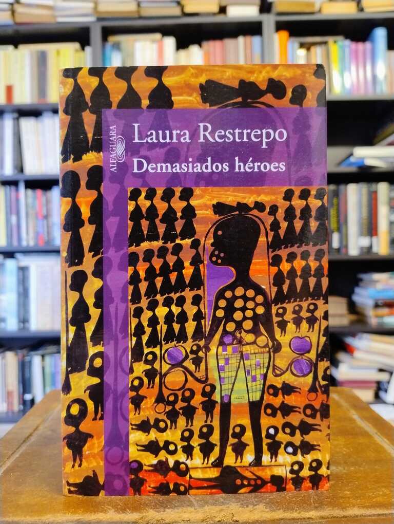 Demasiados héroes - Laura Restrepo
