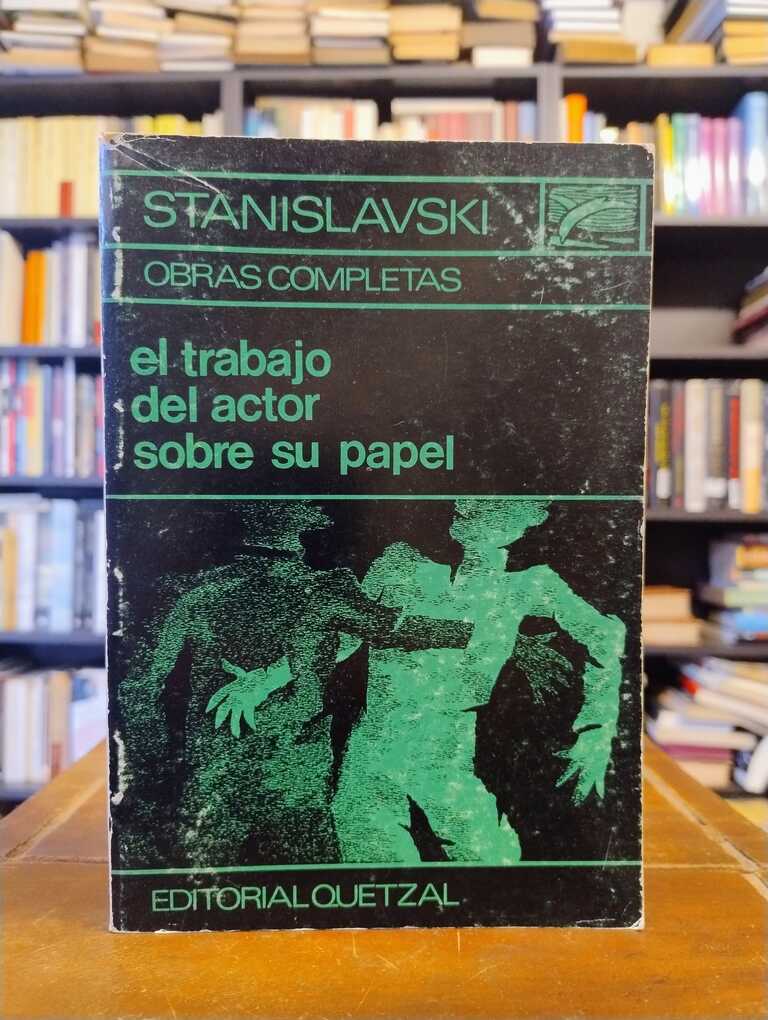El trabajo del actor sobre su papel - Constantin Stanislavski