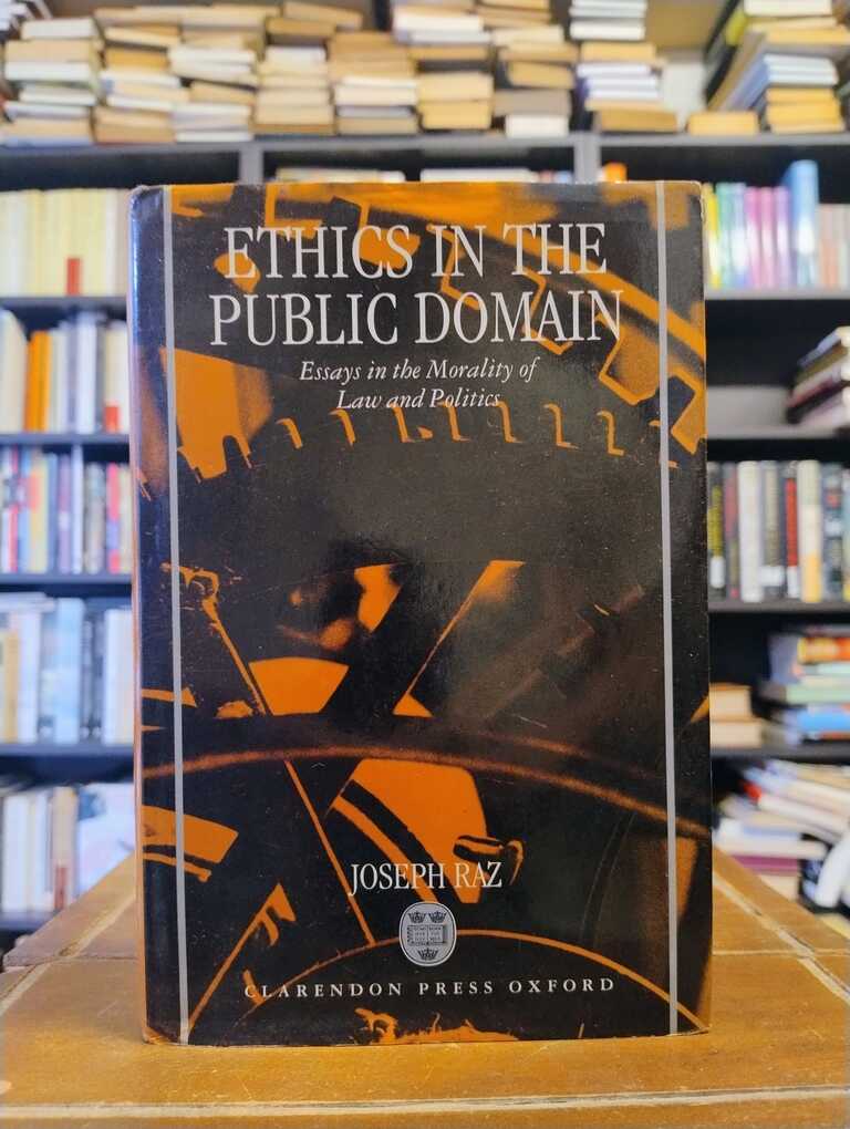 Ethics in the Public Domain - Joseph Raz