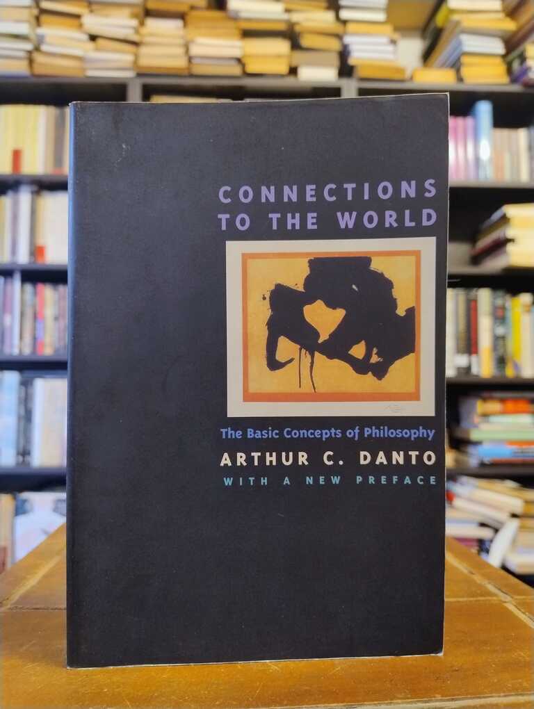 Connections to the World - Arthur C. Danto
