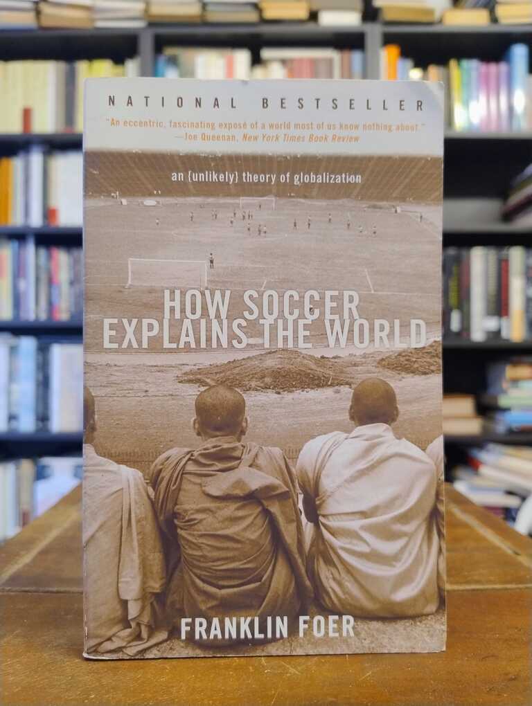 How Soccer Explains the World - Franklin Foer