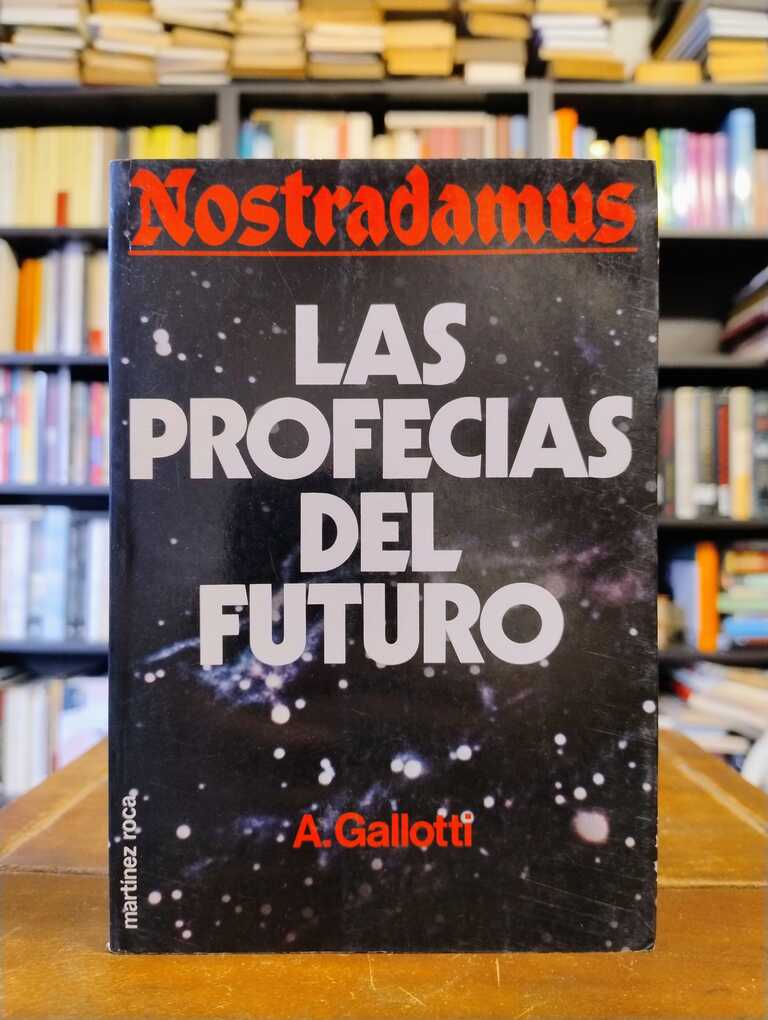 Nostradamus. Las profecías del futuo - A. Gallotti
