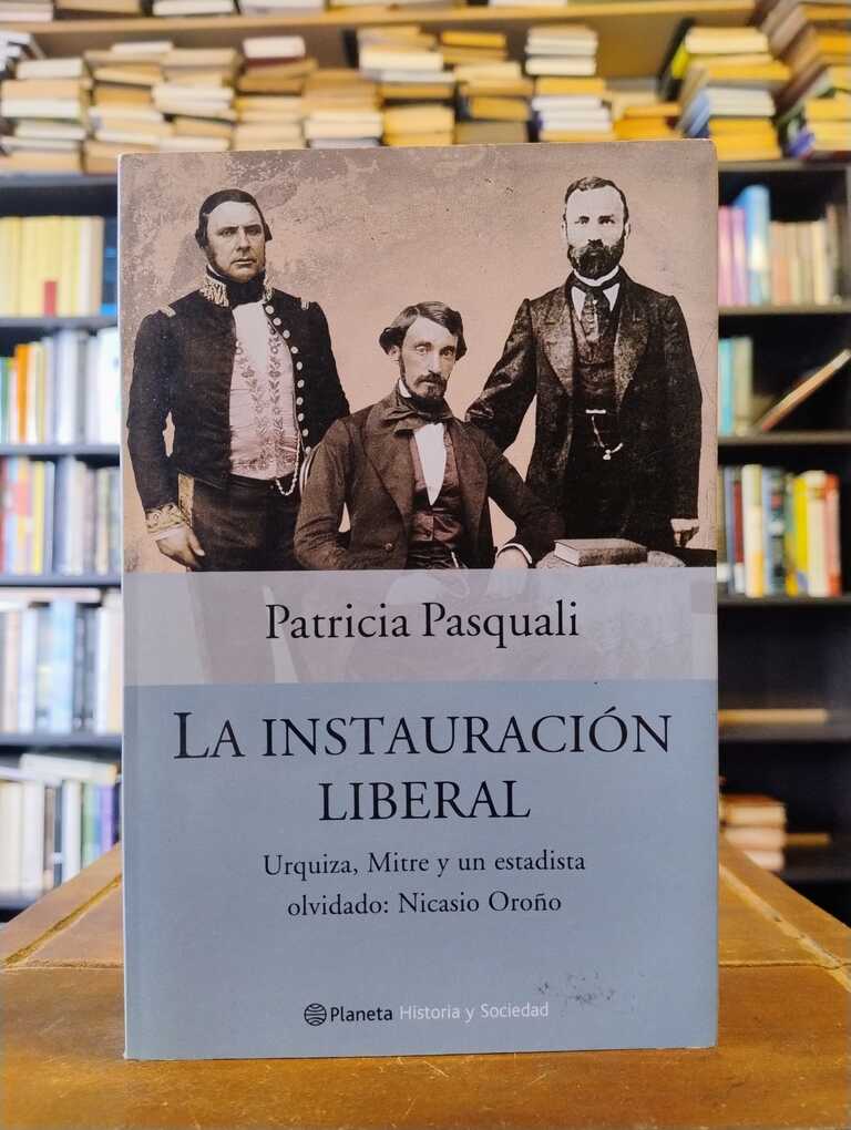 La instauración liberal - Patricia Pasquali
