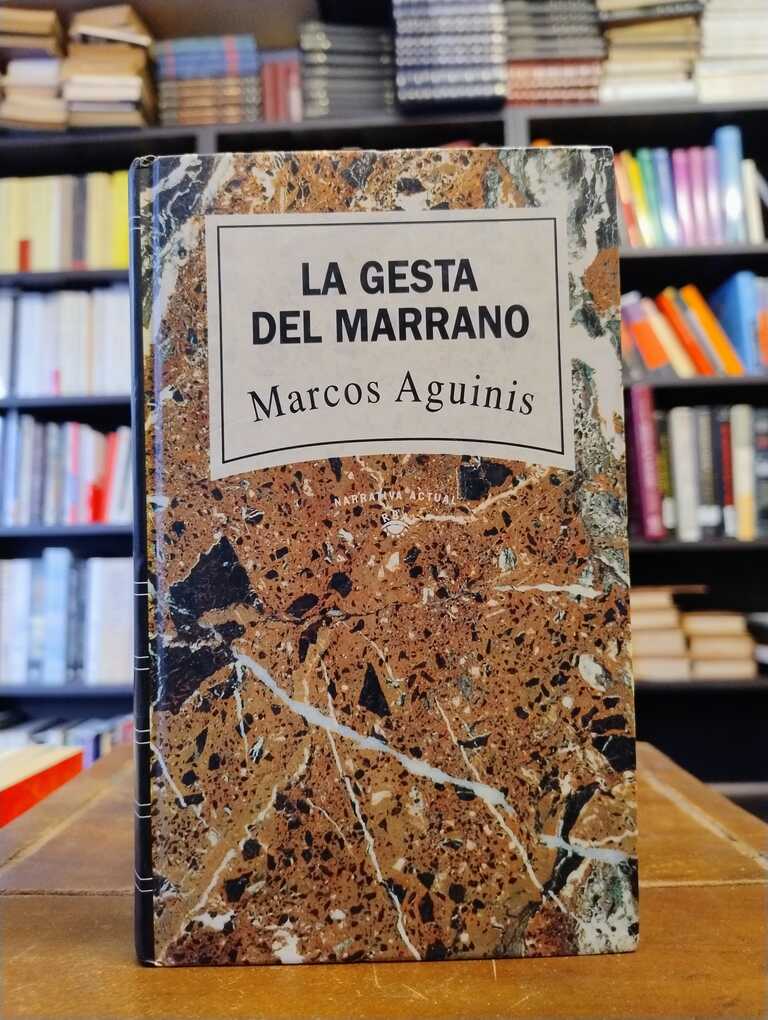 La gesta del marrano - Marcos Aguinis