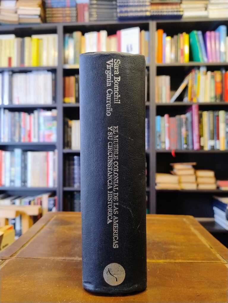 El mueble colonial de las Américas y su circunstancia historica - Sara Bomchil · Virginia Carreño