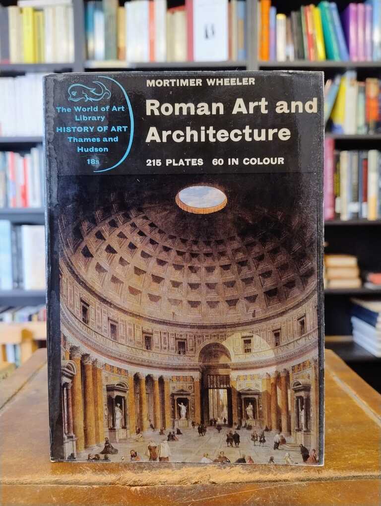 Roman Art and Architecture - Mortimer Wheeler