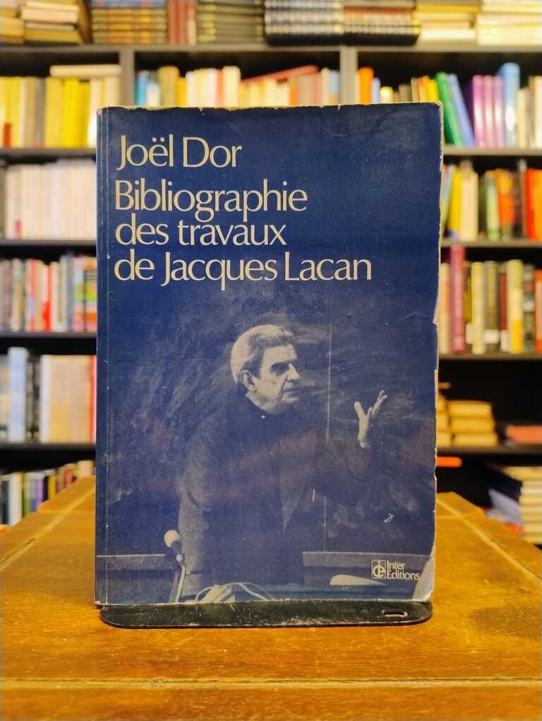 Bibliographie des travaux de Jacques Lacan - Joël Dor