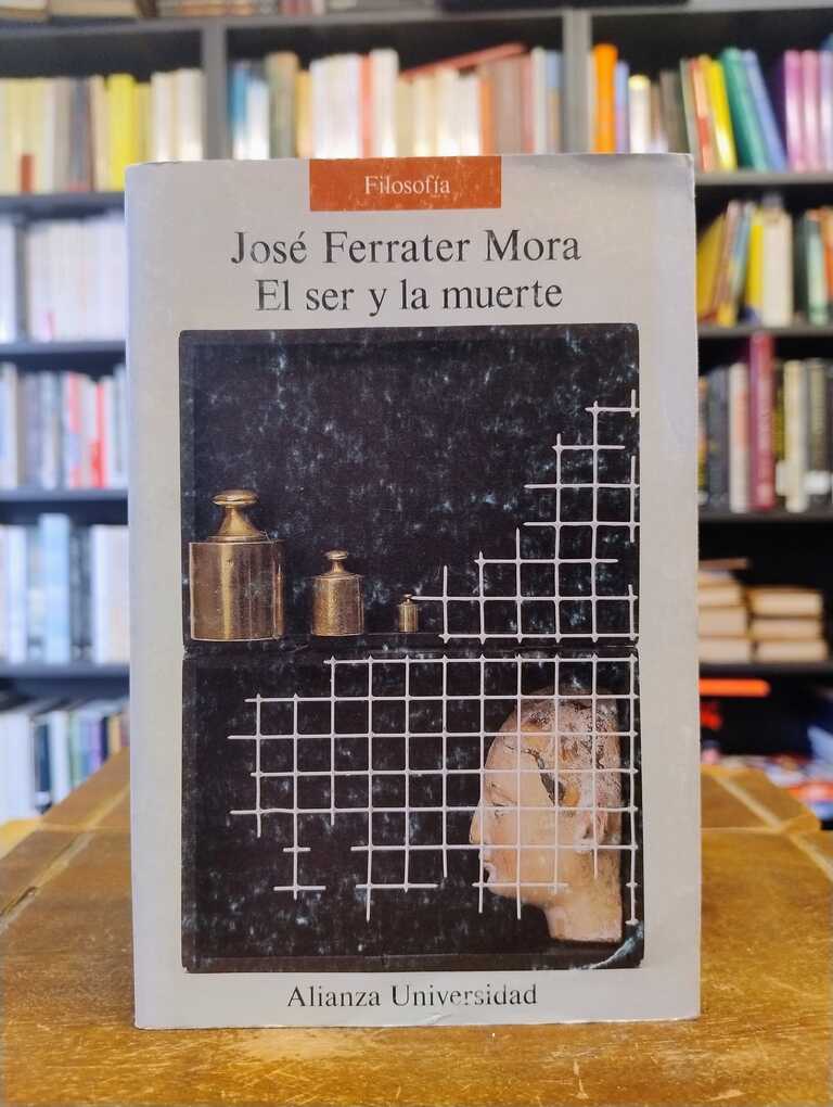 El ser y la muerte - José Ferrater Mora