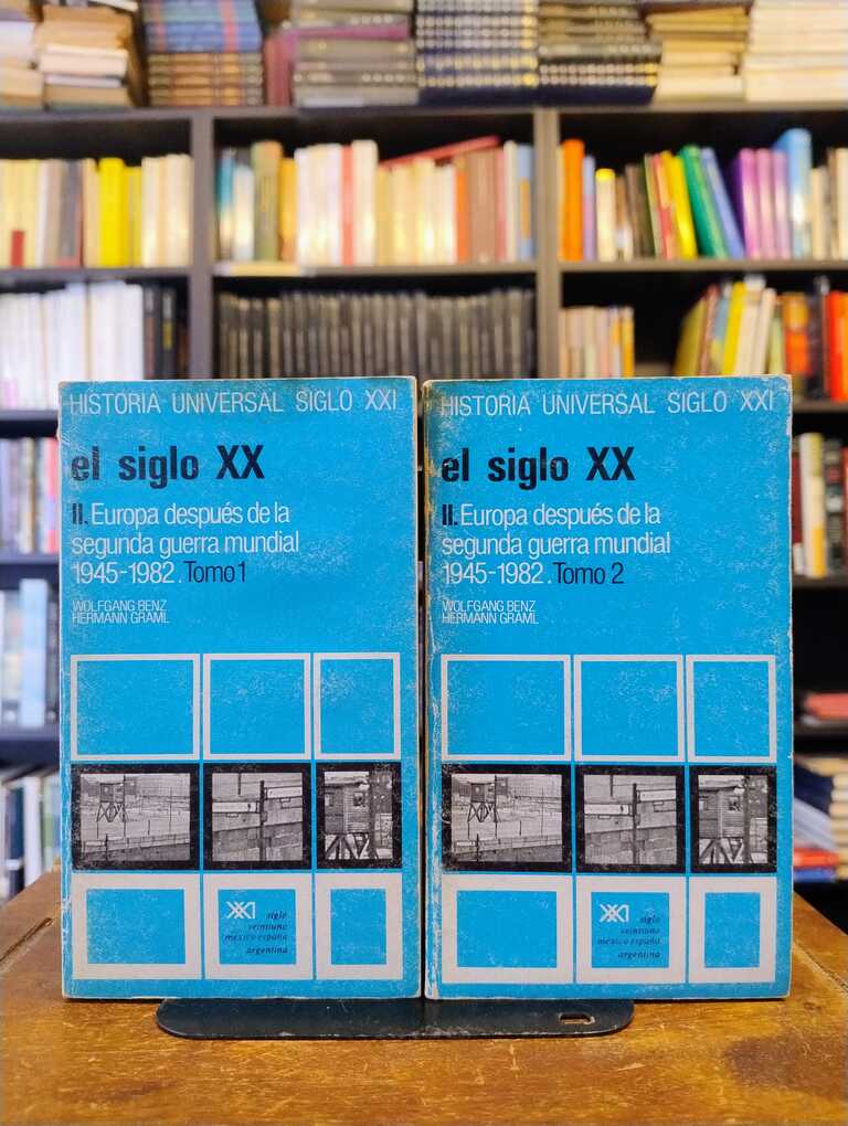 El siglo XX, II. Europa después de la segunda guerra mundial 1945-1982 - Wolfgang Benz · Hermann Graml