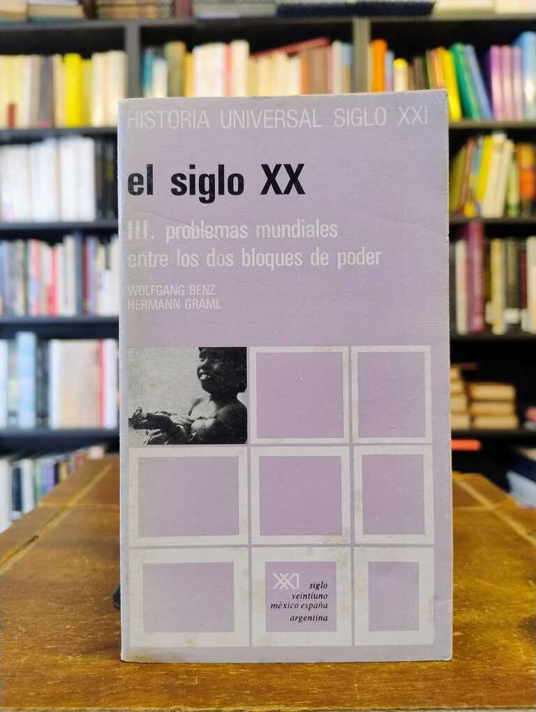 El siglo veinte, III - Wolfgang Benz · Hermann Graml