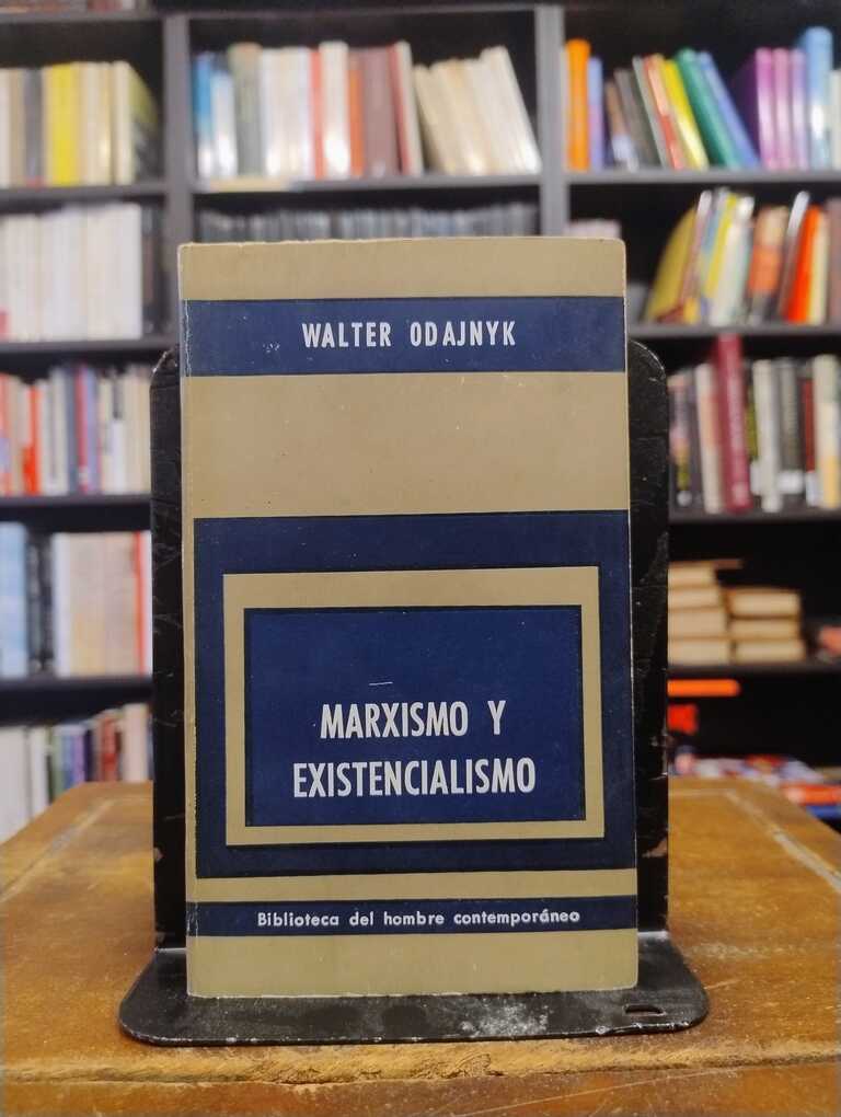 Marxismo y existencialismo - Walter Odajnyk
