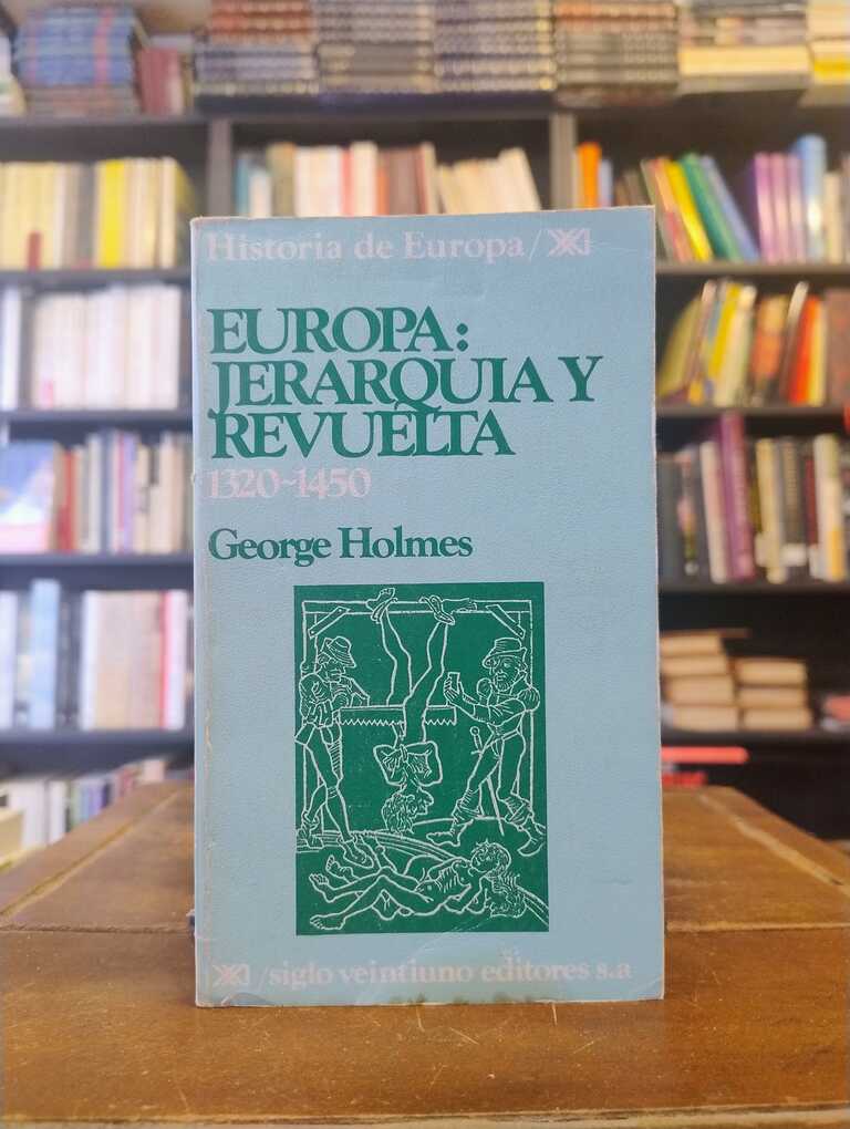 Europa: jerarquía y revuelta - George Holmes