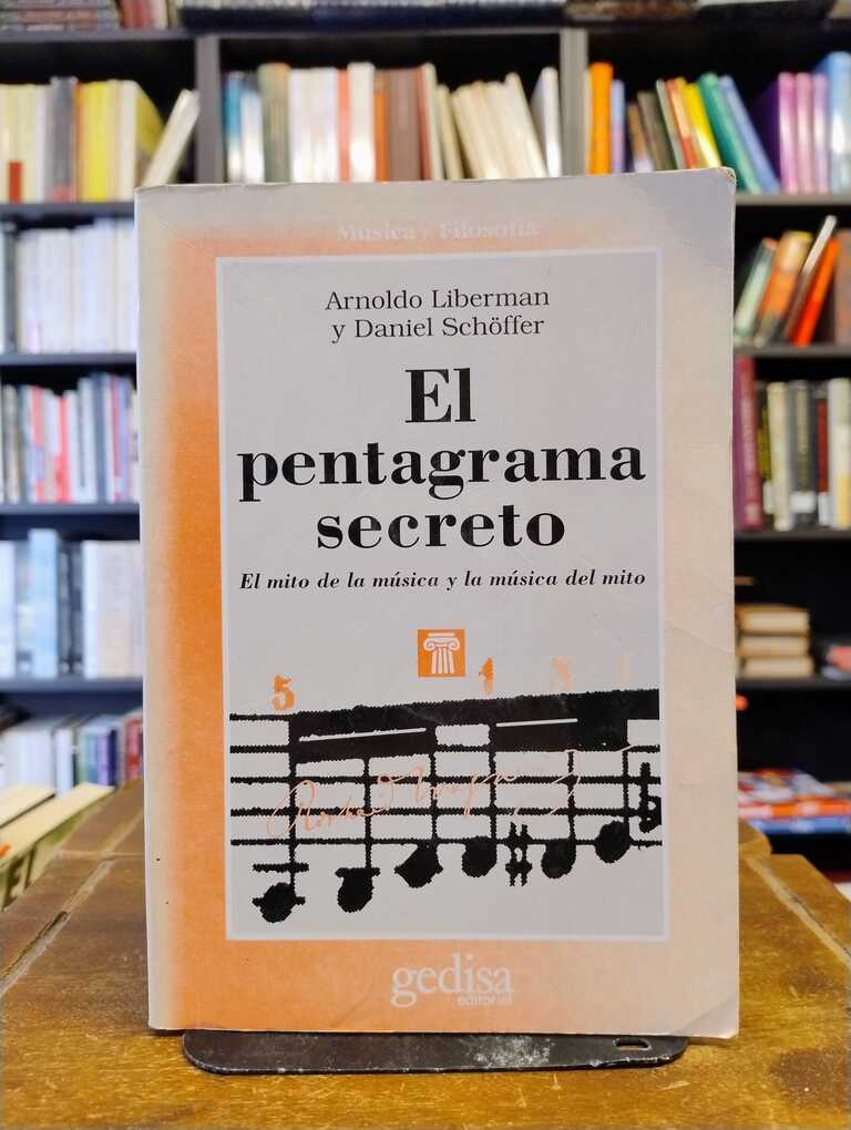El pentagrama secreto - Arnoldo Liberman · Daniel Schöffer