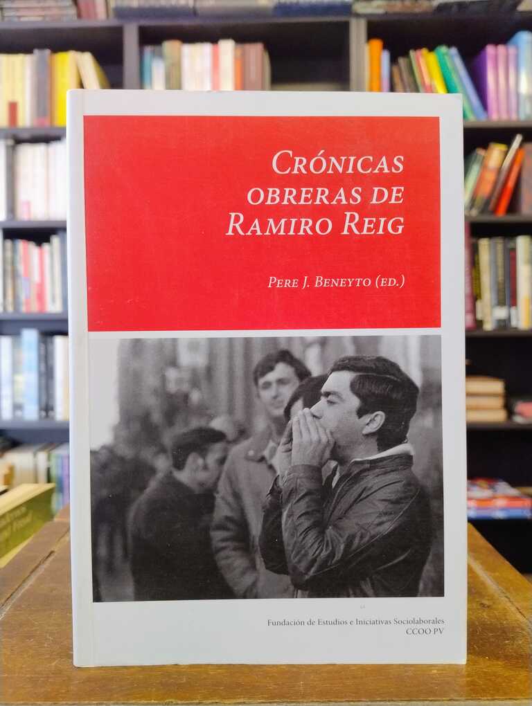 Crónicas obreras de Ramiro Reig - Pere J. Beneyto
