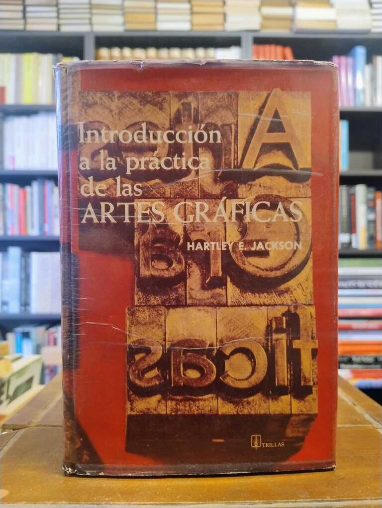Introducción a la práctica de las artes gráficas - Hartley E. Jackson