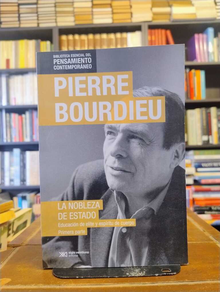 La nobleza del Estad - Primera parte - Pierre Bourdieu