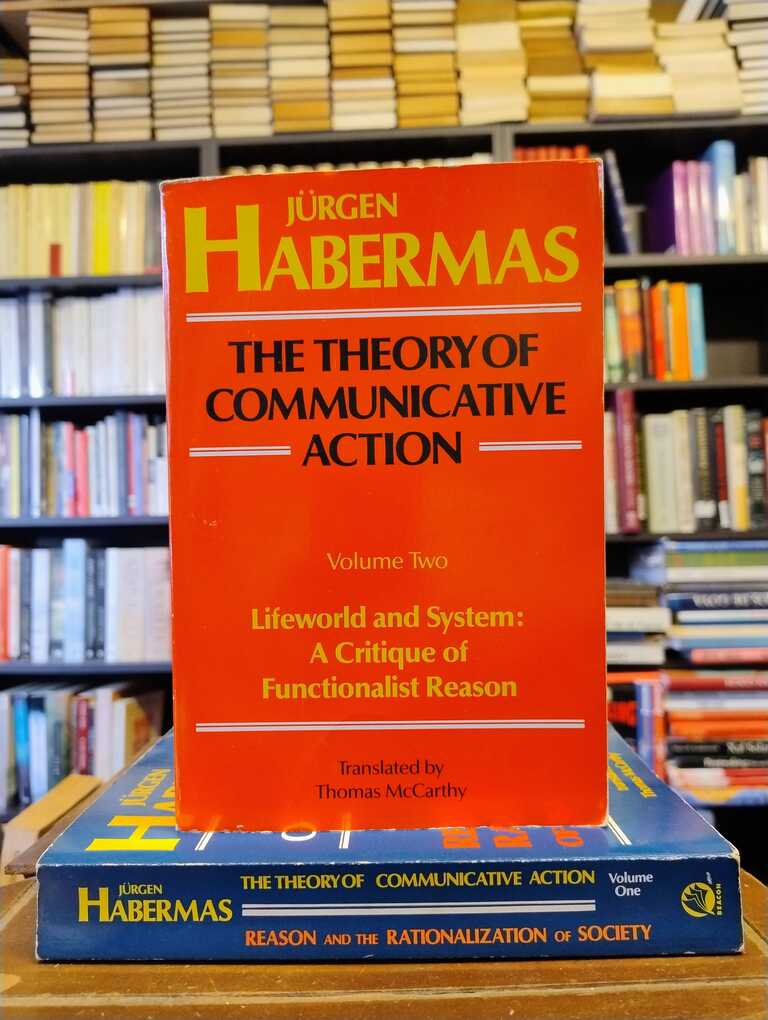 The Theory of Communicative Action - Jürgen Habermas