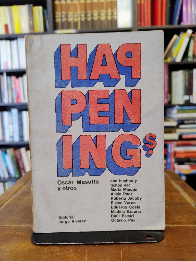 Happening - Oscar Masotta · Marta Minujín · Alicia Paez ·...