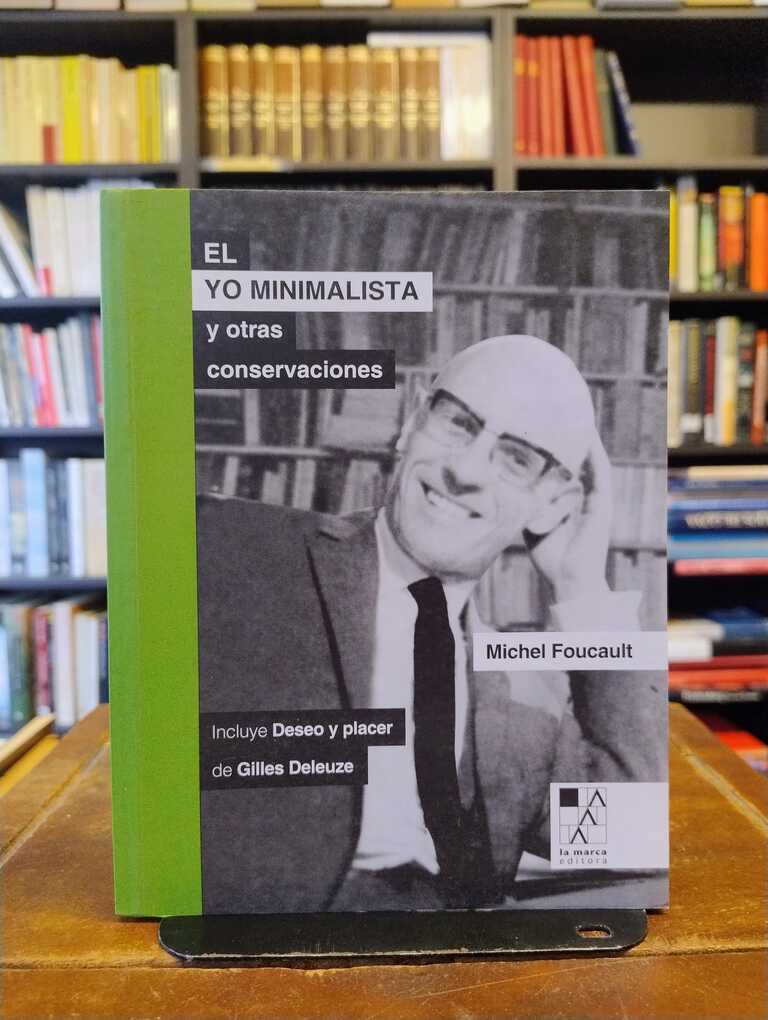 El yo minimalista y otras conversaciones - Michel Foucault