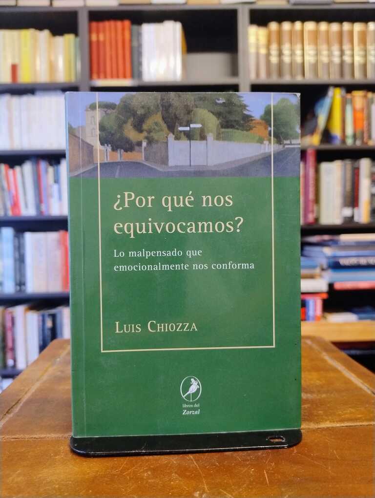 ¿Por qué nos equivocamos? - Luis Chiozza