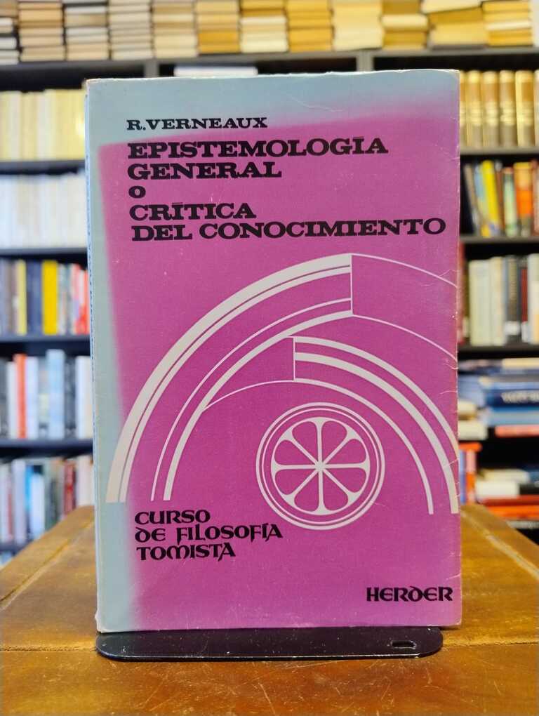 Epistemología general o crítica del conocimiento - Roger Verneaux