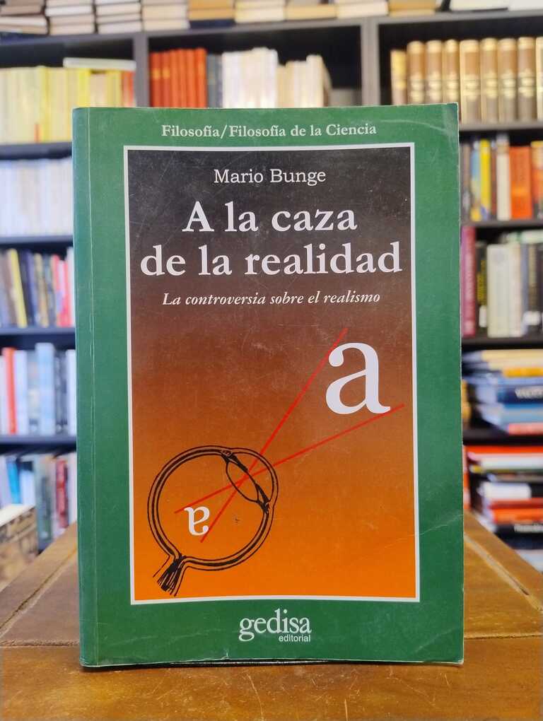 A la caza de la realidad - Mario Bunge
