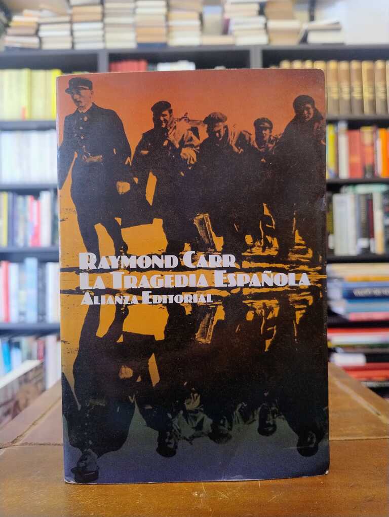 La tragedia española. La Guerra Civil en perspectiva - Raymond Carr