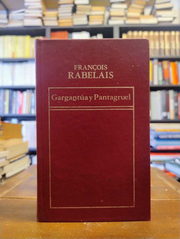 Gargantúa y Pantagruel - François Rabelais