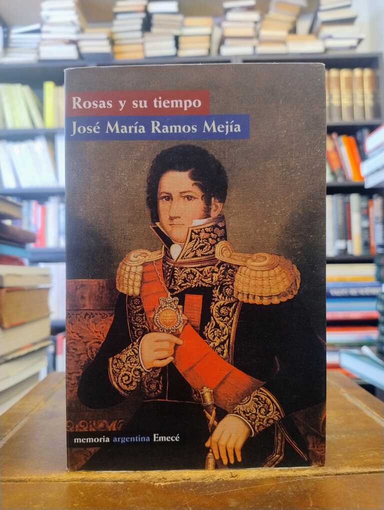 Rosas y su tiempo - José María Ramos Mejía
