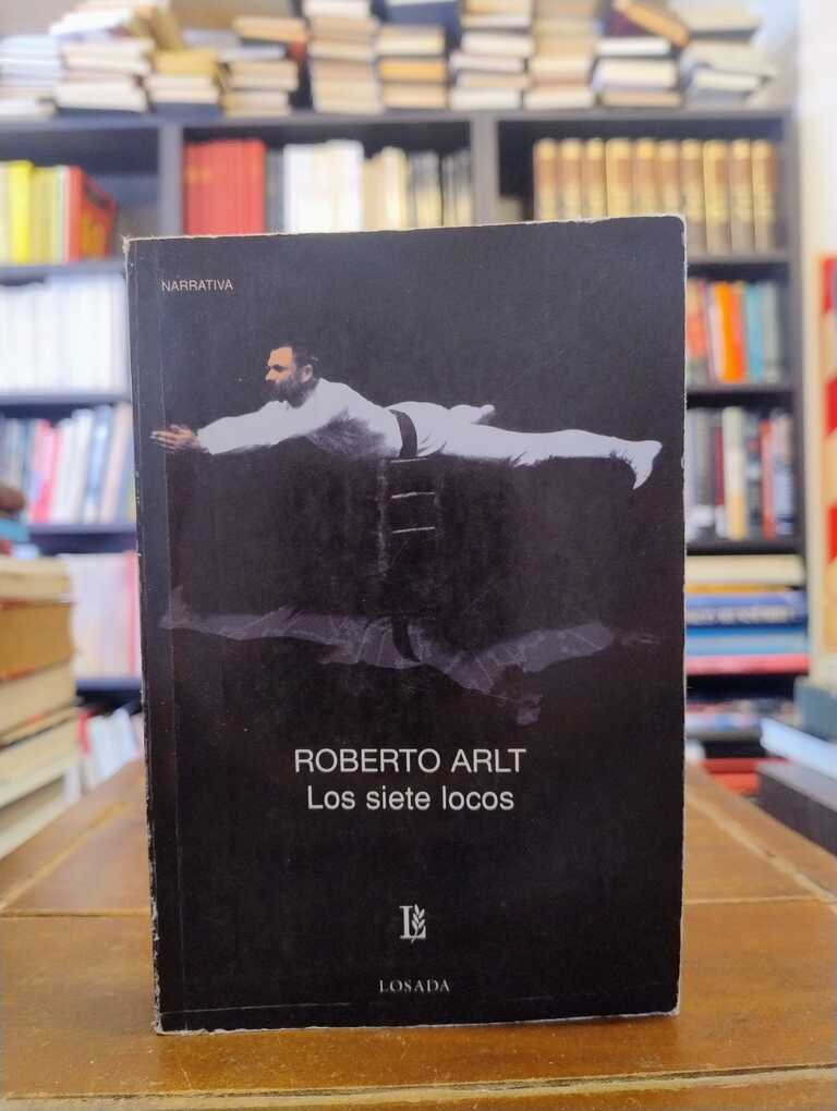 Los siete locos - Roberto Arlt