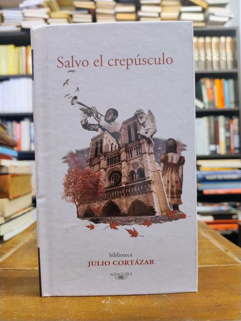Salvo el crepúsculo - Julio Cortázar
