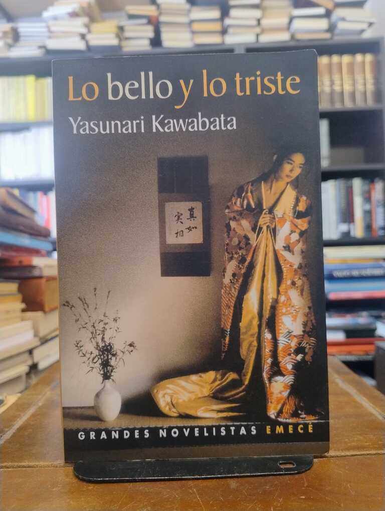 Lo bello y lo triste - Yasunari Kawabata