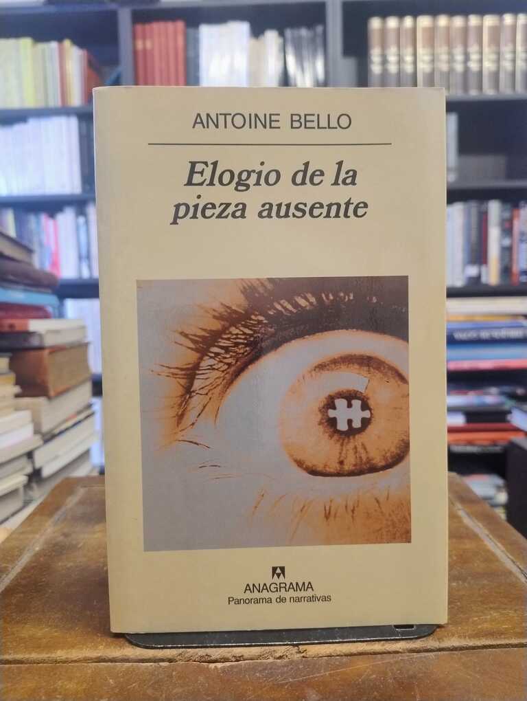 Elogio de la pieza ausente - Antoine Bello