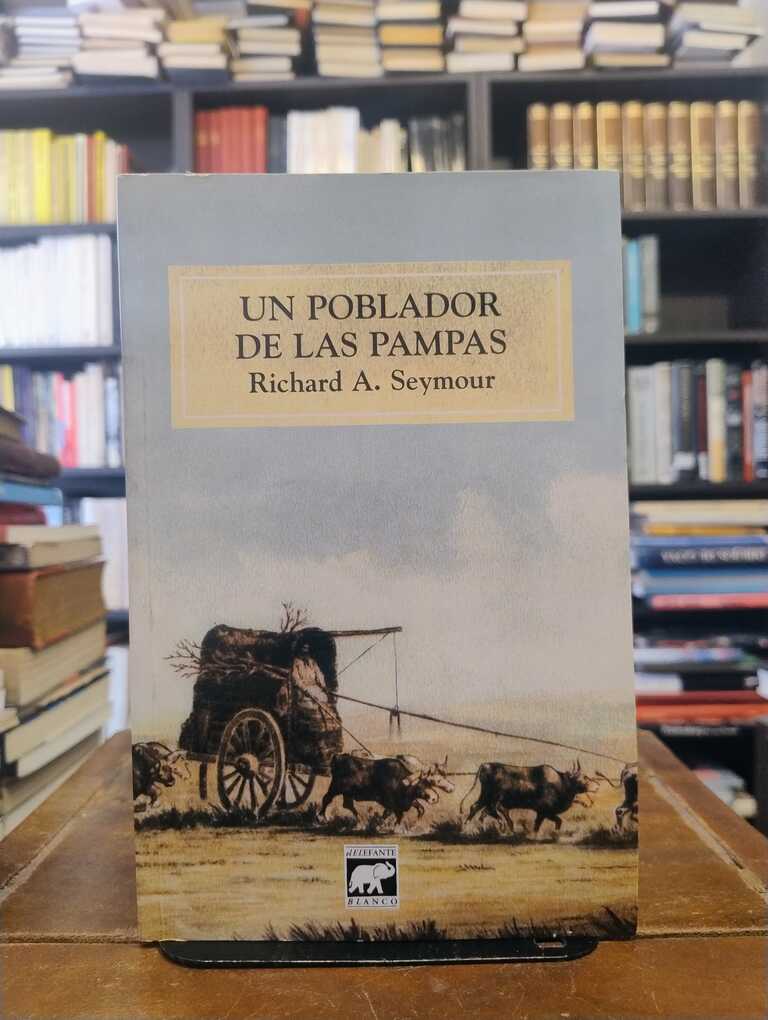 Un poblador de las pampas - Richard A. Seymour