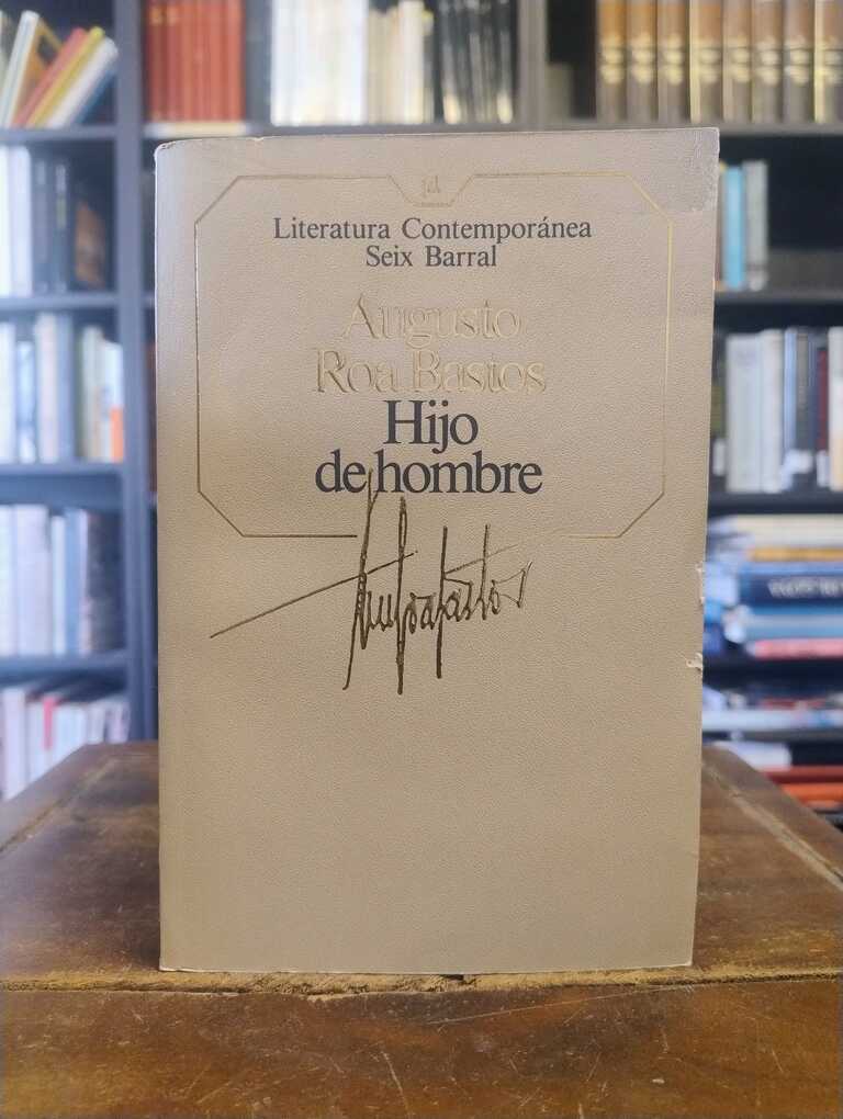 Hijo de hombre - Augusto Roa Bastos