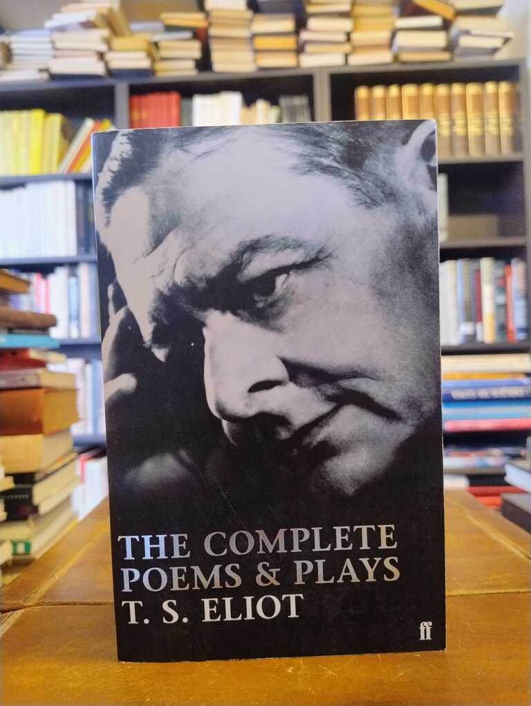 The Complete Poems and Plays - T. S. Eliot