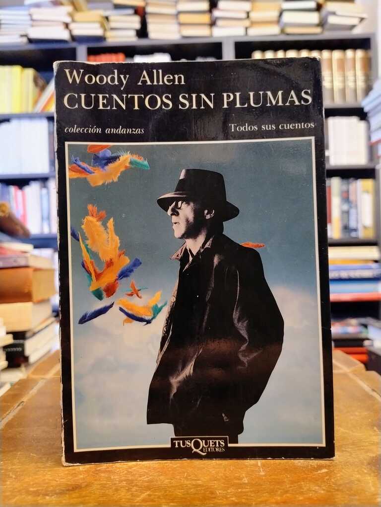 Cuentos sin plumas - Woody Allen