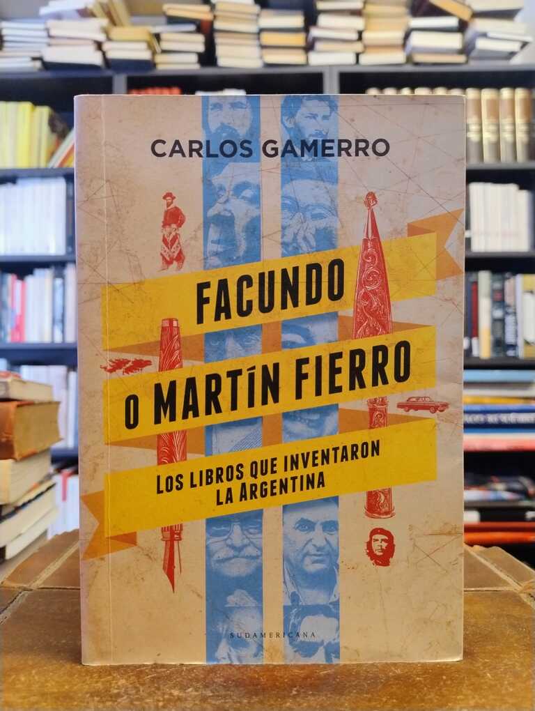 Facundo o Martín Fierro - Carlos Gamerro