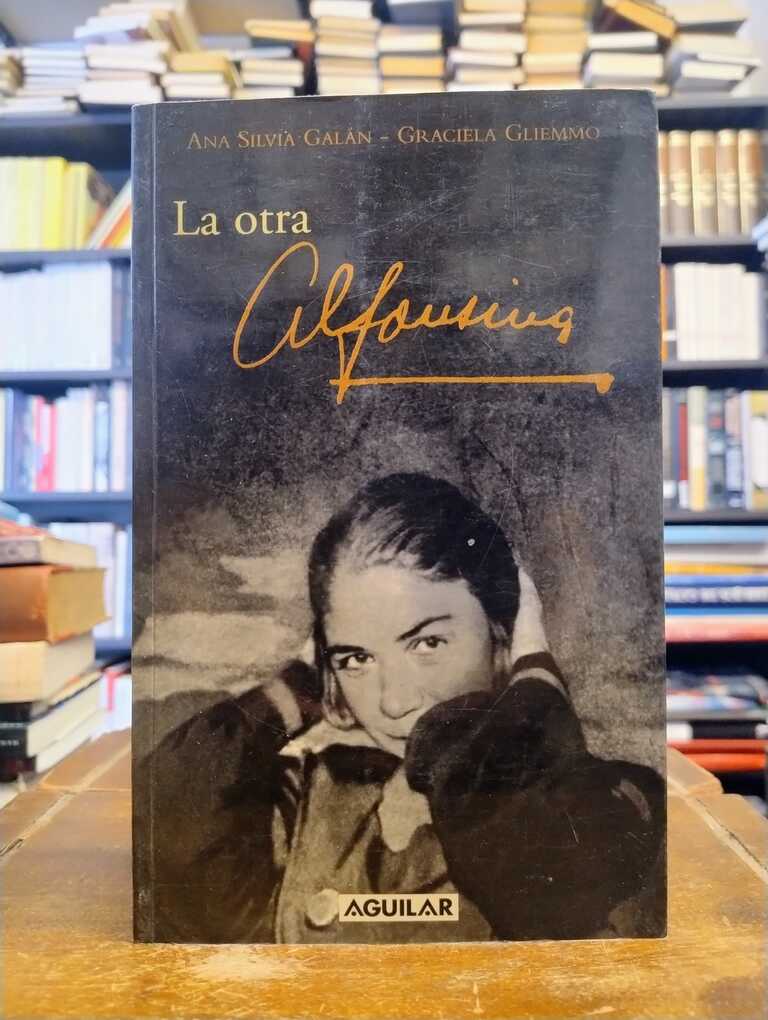 La otra Alfonsina - Ana Silvia Galán · Graciela Gliemmo